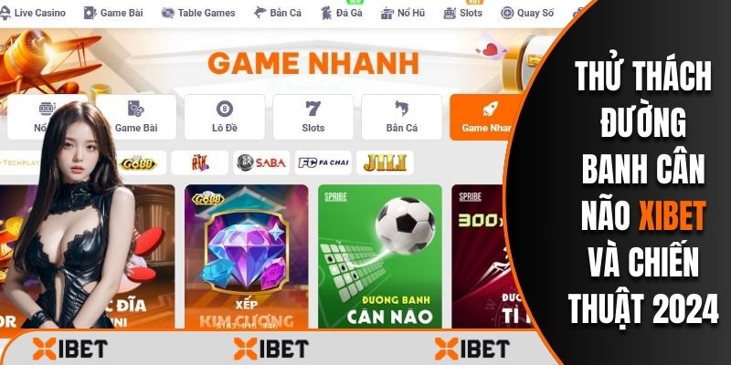 Thử Thách Đường Banh Cân Não Xibet Và Chiến Thuật 2024