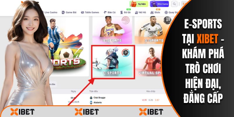 E-Sports Tại Xibet - Khám Phá Trò Chơi Hiện Đại, Đẳng Cấp