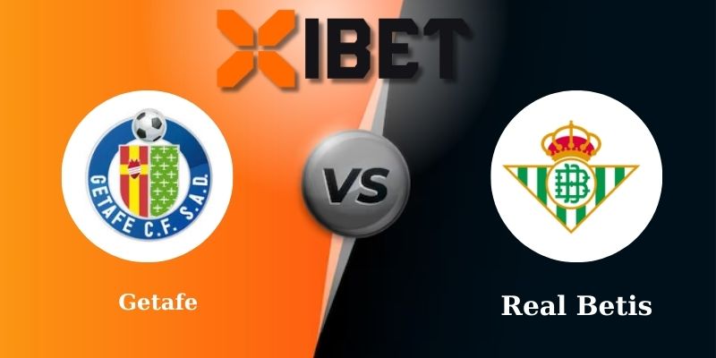 Soi kèo bóng đá Getafe vs Real Betis 0h30 - 24-02-2025