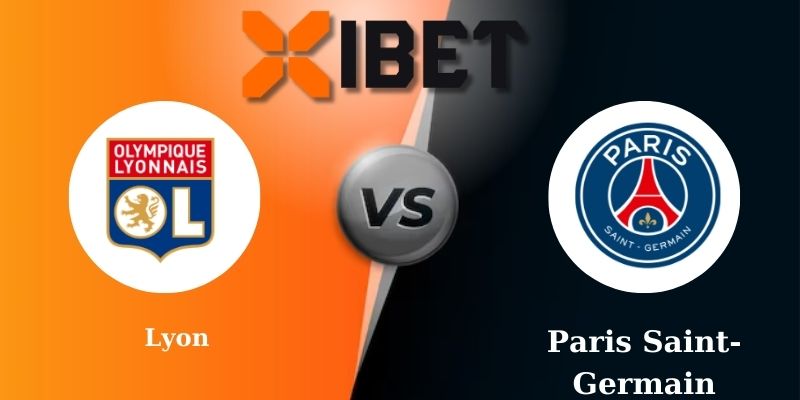 Soi kèo bóng đá Lyon vs Paris Saint-Germain 2h45 - 24-02-2025