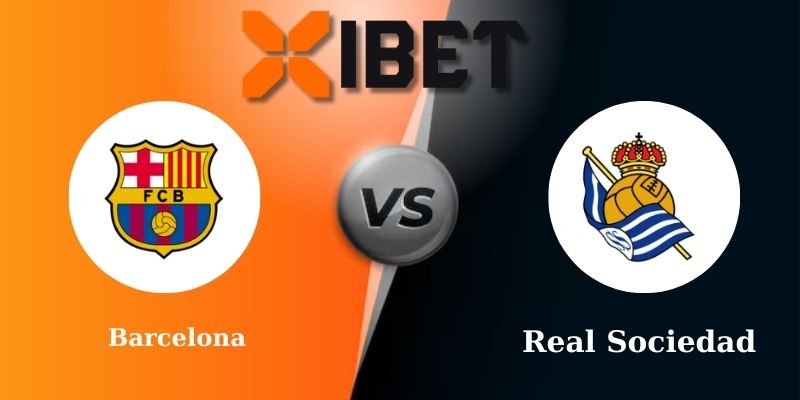Soi kèo bóng đá Barcelona vs Real Sociedad 22h15 - 02-03-2025