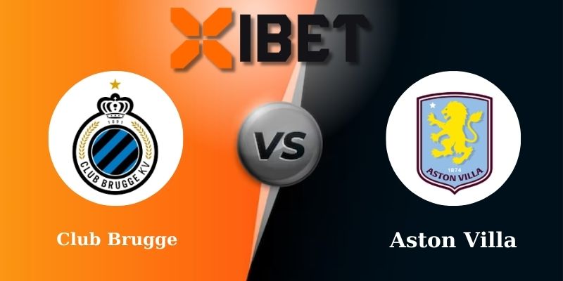 Soi kèo bóng đá Club Brugge vs Aston Villa 0h45 - 05-03-2025