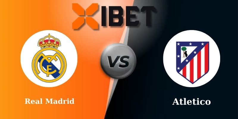 Soi kèo bóng đá Real Madrid vs Atletico 3h00 - 05-03-2025
