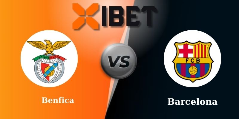 Soi kèo bóng đá Benfica vs Barcelona 3h00 -06-03-2025