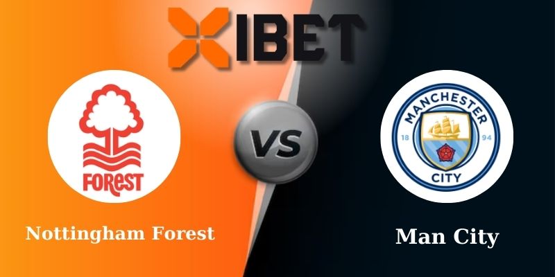 Soi kèo bóng đá Nottingham Forest vs Man City 19h30 - 08-03-2025