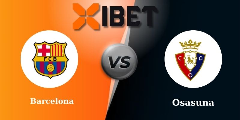 Soi kèo bóng đá Barcelona vs Osasuna 3h00 - 09-03-2025