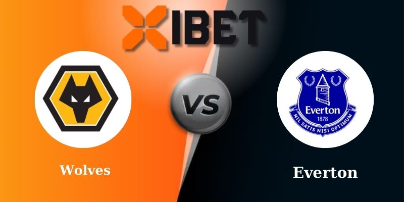 Soi kèo bóng đá Wolves vs Everton 3h00 - 09-03-2025