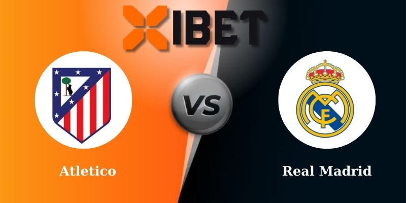 Soi kèo bóng đá Atletico vs Real Madrid 3h00 - 13-03-2025