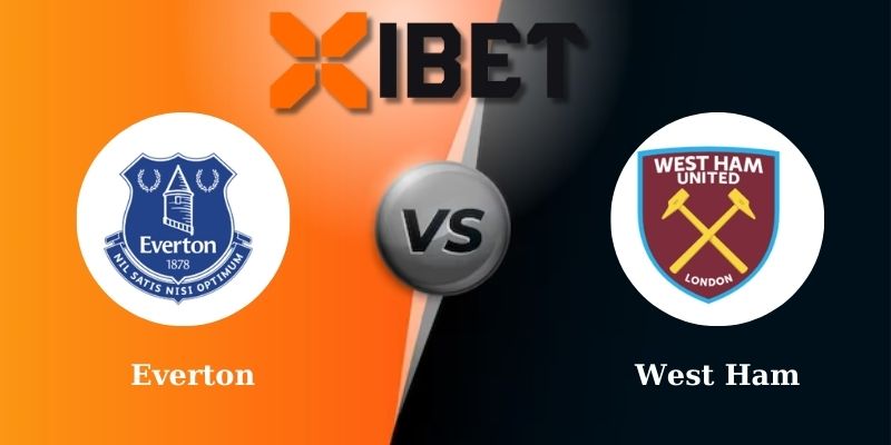 Soi kèo bóng đá Everton vs West Ham 22h00 - 15-03-2025