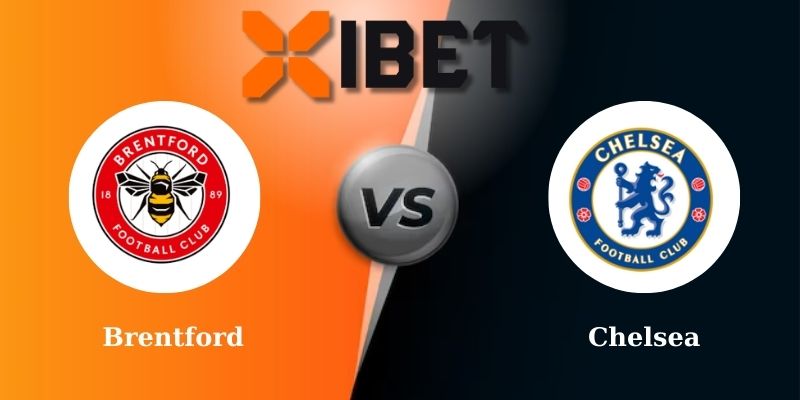Soi kèo bóng đá Brentford vs Chelsea 20h00 - 06-04-2025