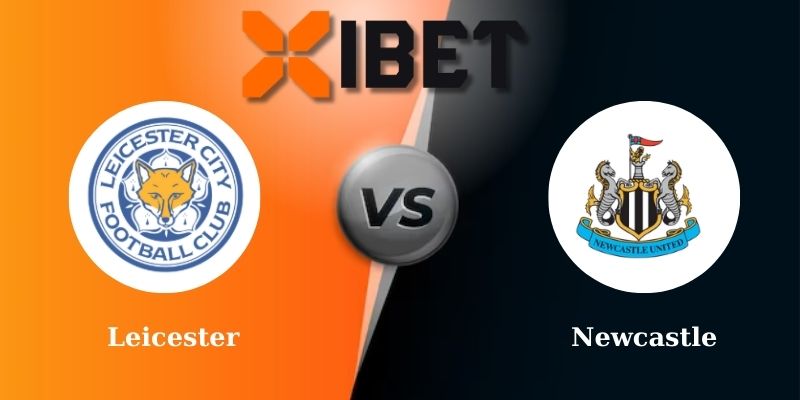 Soi kèo bóng đá Leicester vs Newcastle 2h00 - 08-04-2025
